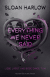 Buchcover von Everything We Never Said – Liebe lässt uns böse Dinge tun von Sloan Harlow