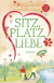 Buchcover von Sitz, Platz, Liebe von Isabell Sommer
