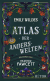 Buchcover von Emily Wildes Atlas der Anderswelten von Heather Fawcett