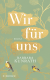Buchcover von Wir für uns von Barbara Kunrath