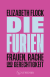 Buchcover von Die Furien – Frauen, Rache und Gerechtigkeit von Elizabeth Flock