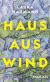 Buchcover von Haus aus Wind: Roman von Laura Naumann