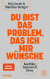Buchcover von Du bist das Problem, das ich mir wünsche: Konflikte humorvoll lösen von Iris Gavric, Matthias Renger