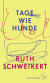 Buchcover von Days Like Dogs von Ruth Schweikert