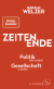 Buchcover von End of Times: Politik ohne Leitbild, Gesellschaft in Gefahr von Harald Welzer