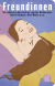 Buchcover von Freundinnen: Die schönsten Geschichten von Elke Heidenreich, Judith Hermann, Alice Munro u.v.a.