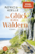 Buchcover von Das Glück in den Wäldern: Ein Sehnsuchtswald-Roman von Patricia Koelle