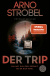 Buchcover von Der Trip – Du hast dich frei gefühlt. Bis er dich fand.: Psychothriller von Arno Strobel