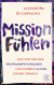 Buchcover von Mission Fühlen: Was wir von der Weltraumpsychologie für unseren Alltag lernen können von Alexandra de Carvalho