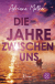 Buchcover von Die Jahre zwischen uns von Adriana Mather
