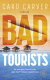 Buchcover von Bad Tourists: Sie sind gute Freundinnen. Aber noch bessere Lügnerinnen von Caro Carver