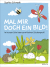 Mal mir doch ein Bild! In kurzen Schritten zum kleinen Zeichenprofi