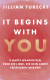 Buchcover von It Begins With You: 9 harte Wahrheiten über die Liebe, die dein Leben verändern werden von Jillian Turecki