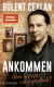 Buchcover von Ankommen: Aber wo war ich eigentlich? von Bülent Ceylan, Astrid Herbold