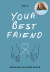 Buchcover von Your best friend: Hier kann dein Herz heilen von Kati K