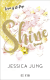 Buchcover von Shine - Love & K-Pop: Roman von Jessica Jung