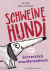 Buchcover von Schweinehundi: Schrecklich unwiderstehlich von Juli Wind