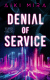 Buchcover von Denial of Service: Science-Fiction-Thriller von Aiki Mira
