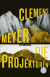 Buchcover von Die Projektoren: Roman von Clemens Meyer
