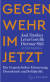 Buchcover von Gegenwehr im Jetzt: Ein Gespräch über Erinnerung, Demokratie und Solidarität von Asal Dardan, Lena Gorelik, Dietmar Süß