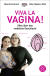 Buchcover von Viva la Vagina!: Alles über das weibliche Geschlecht von Nina Brochmann, Ellen Støkken Dahl