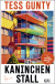 Buchcover von Der Kaninchenstall: Roman von Tess Gunty