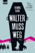 Buchcover von Walter muss weg: Frau Huber ermittelt. Der erste Fall von Thomas Raab