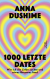 Buchcover von 1,000 Last Dates: Wie ich die Liebe suchte & etwas Besseres fand von Anna Dushime