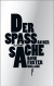 Buchcover von Der Spaß an der Sache: Alle Essays von David Foster Wallace