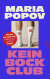 Buchcover von Kein Bock Club: Warum wir auch mal keine Lust auf Sex haben von Maria Popov