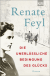 Buchcover von Die unerlässliche Bedingung des Glücks: Roman von Renate Feyl