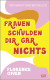 Buchcover von Frauen schulden dir gar nichts: Der Sunday Times Bestseller von Florence Given