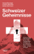 Buchcover von Schweizer Geheimnisse: Wie Banker das Geld von Steuerhinterziehern, Foltergenerälen, Diktatoren und der katholischen Kirche versteckt haben - mit Hilfe der Politik von Frederik Obermaier, Bastian Obermayer, Hannes Munzinger