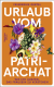Buchcover von Urlaub vom Patriarchat: Wie ich auszog, das Frausein zu verstehen von Friederike Oertel
