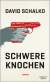 Buchcover von Schwere Knochen: Roman von David Schalko