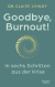 Buchcover von Goodbye, Burnout!: In sechs Schritten aus der Krise von Dr. Claire Ashley