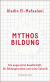 Buchcover von The Myth of Education. Why Education is always good, but never the Solution: Die ungerechte Gesellschaft, ihr Bildungssystem und seine Zukunft von Aladin El-Mafaalani