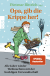 Buchcover von Opa, gib die Krippe her!: Alle Jahre wieder Weihnachten mit der buckligen Verwandtschaft