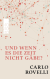 Buchcover von Und wenn es die Zeit nicht gäbe?: Meine Suche nach den Grundlagen des Universums von Carlo Rovelli