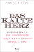 Buchcover von A COLD HEART: THE HISTORY AND FUTURE OF CAPITALISM: Kapitalismus: die Geschichte einer andauernden Revolution von Werner Plumpe