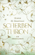 Buchcover von Die Tiermagierin – Scherbenthron von Maxym M. Martineau