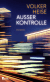 Buchcover von Außer Kontrolle von Volker Heise