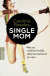 Buchcover von Single Mom: Was es wirklich heißt, alleinerziehend zu sein von Caroline Rosales