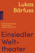 Buchcover von Einsiedler Welttheater: Nach dem Schauspiel von Don Pedro Calderón de la Barca von Lukas Bärfuss
