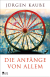 Buchcover von Die Anfänge von allem von Jürgen Kaube