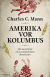 Buchcover von Amerika vor Kolumbus: Die Geschichte eines unentdeckten Kontinents von Charles C. Mann