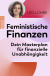Buchcover von Feministische Finanzen: Dein Masterplan für finanzielle Unabhängigkeit von Leo Lührs