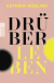 Buchcover von Drüberleben: Depressionen sind doch kein Grund, traurig zu sein von Kathrin Weßling