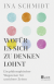 Buchcover von Wofür es sich zu denken lohnt: Ein philosophischer Wegweiser für unsichere Zeiten von Ina Schmidt