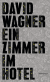 Buchcover von Ein Zimmer im Hotel von David Wagner